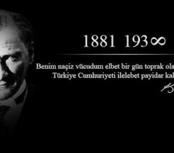 Gazi Mustafa Kemal Atatürk’ü Saygıyla Anıyoruz