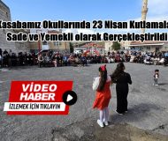 Kasabamız Okullarında 23 Nisan Sade ve Yemekli Şekilde Kutlandı