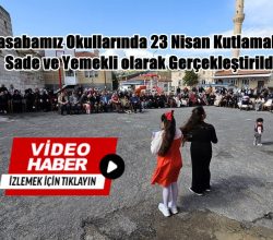Kasabamız Okullarında 23 Nisan Sade ve Yemekli Şekilde Kutlandı
