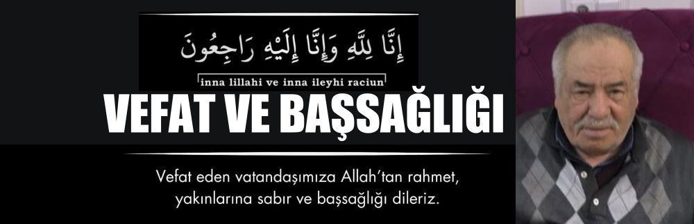 Kasabamız Halkından Arafat Sarı Vefat Etti