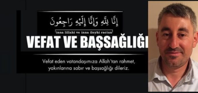 Kasabamızdan Bir Acı Haber Daha! Vefat ve Başsağlığı