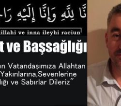 Kasabamızdan Bir Acı Haber Daha! Vefat ve Başsağlığı