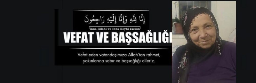 Kasaba Halkımızdan Kadın Alay Vefat Etti