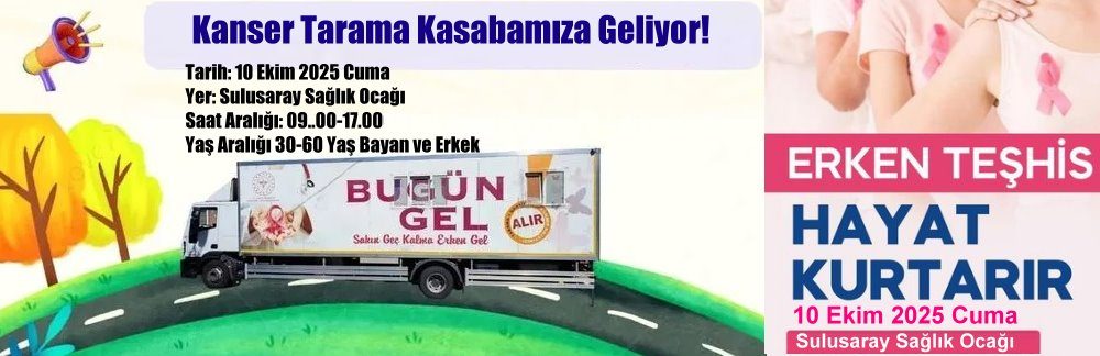 Kanser Tarama Ekibi Yarın Kasabamız Sağlık Ocağına Geliyor!