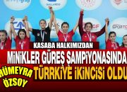 Minikler Güreş Şampiyonasında Türkiye İkincisi Kasabamızdan