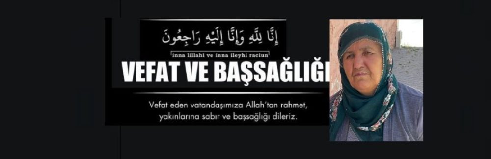 Kasaba Halkımızdan Makbule(Şaziye) Yılmaz Vefat Etti