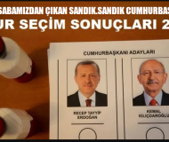 Kasabamızdan Çıkan Sandık,Sandık Cumhurbaşkanlığı Seçim Sonucu