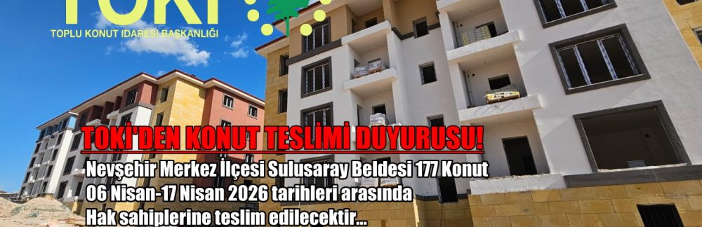 Toki Duyurdu! Sulusaray TOKİ Konutları Teslim Ediliyor