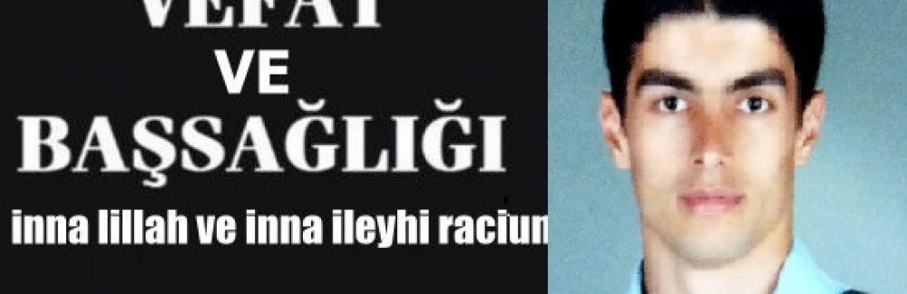 Kasabamız halkından Polis Memuru Tuncay Demir vefat etti